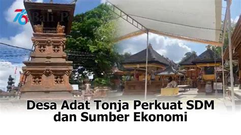 Desa Adat Tonja Perkuat SDM Dan Sumber Ekonomi BALIPOST