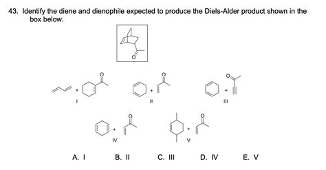 Solved Identify The Diene And Dienophile Expected To Produce