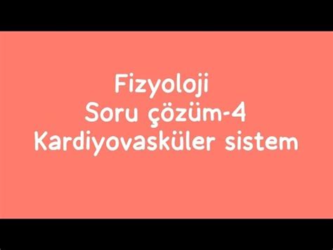 Fizyoloji Soru Z M Kardiyovask Ler Sistem Fizyolojisi Soru Z M