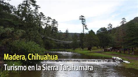 Madera Chihuahua Turismo En La Sierra Tarahumara Youtube