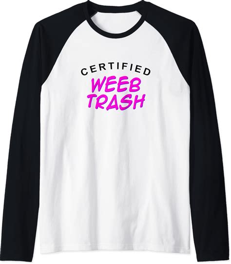 Certified Weeb Trash Weeaboo Otaku Anime Fan T Graphic Raglan Baseball Tee