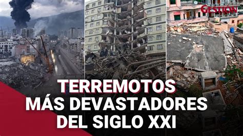 🚨 Los Terremotos Más Devastadores Del Siglo Xxi Desde La India En 2001