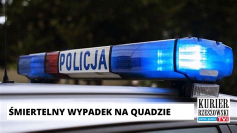 Śmiertelny wypadek na quadzie w Dynowie Kurier Rzeszowski