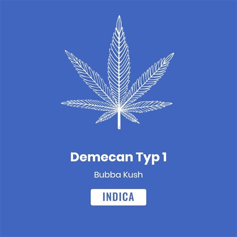 Demecan Typ 1 Bubba Kush Cannabis Strain Indica