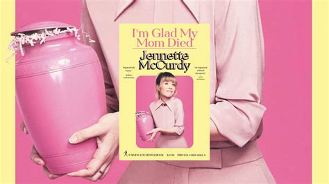 Book Review ‘im Glad My Mom Died By Jennette Mccurdy She Lit