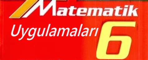 6 SINIF MATEMATİK UYGULAMALARI 2 DÖNEM 1 YAZILI İlköğretim Matematik