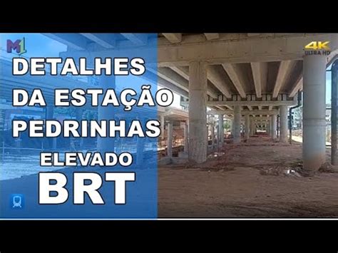 DETALHES DA ESTAÇÃO PEDRINHAS DO BRT CONFIRA metrolinha1 YouTube