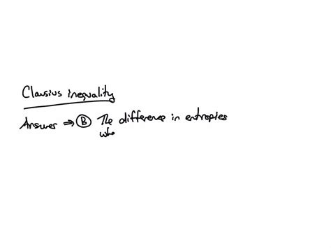 SOLVED Could Someone Explain The Clausius Inequality For A Reversible