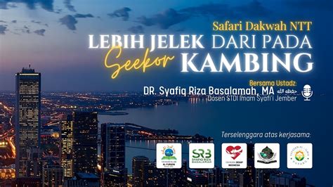 Lebih Jelek Dari Pada Seekor Kambing Ust Dr Syafiq Riza Basalamah