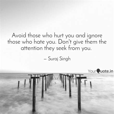 Avoid Those Who Hurt You Quotes Writings By Suraj Singh Yourquote