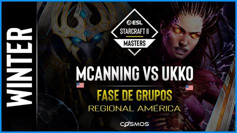 MUNDIAL DE STARCRAFT 2 MCanning Vs Ukku Starcraft 2 ESL Masters