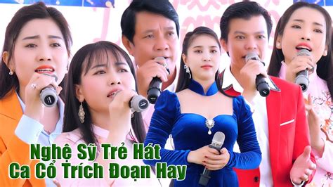 Nghệ Sỹ Trẻ Ca Cổ Hay NS Ngọc Thương NS Huỳnh Thoa NS Võ Văn Ta NS