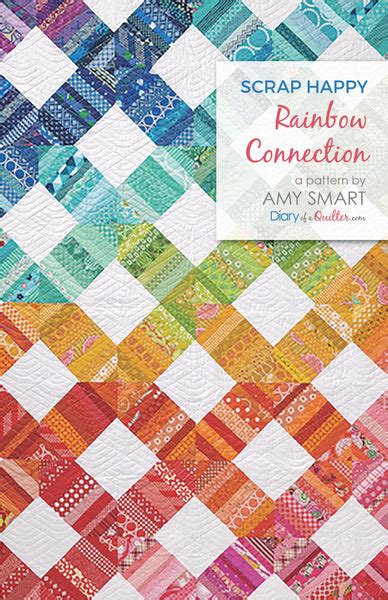 Scrap Happy Rainbow Connection Quilt Pattern Pdf Version Amy Smart Diary Of A Quilter