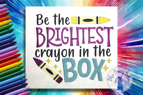 Be The Brightest Crayon In The Box Creative Fabrica