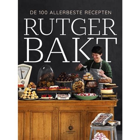 Rutger Bakt De Allerbeste Recepten Bestel Online