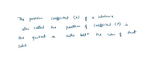 SOLVED: What is the Distribution Coefficient (Partition Coefficient ...