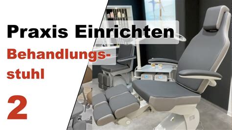 Praxis Einrichten 2 Der Patientenstuhl Podologin Andrea YouTube