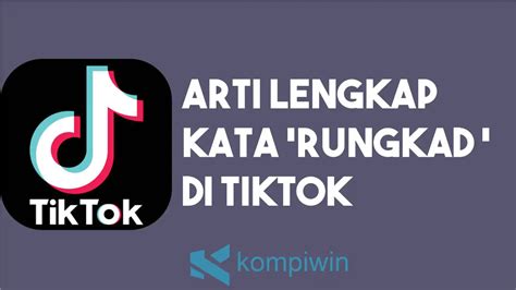 Apa Itu Rungkad Dalam Bahasa Gaul Yang Viral Di Tiktok Jurnal Garut