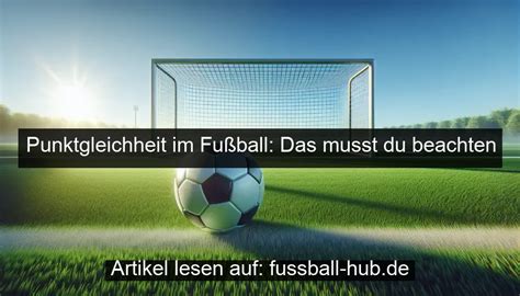 Geheimnisse Der Punktgleichheit Im Fu Ball Verpassen Sie Nichts