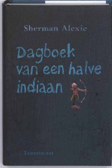 Dagboek Van Een Halve Indiaan Van Sherman Alexie Boek En Recensies