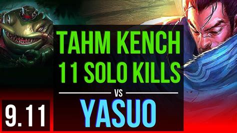 TAHM KENCH Vs YASUO TOP 3 Early Solo Kills 11 Solo Kills KDA 17 2