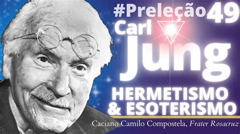 49 JUNG Hermetismo E Esoterismo Por Frater Caciano Camilo