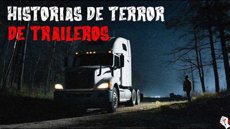 Historias De Terror De Traileros En Carreteras De M Xico Relatos De