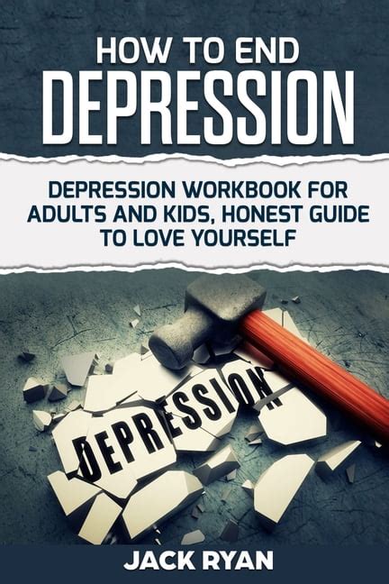 How To End Depression Depression Workbook For Adults And Kids Honest