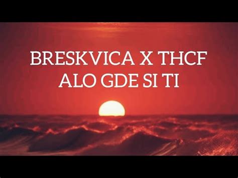 Breskvica X Thcf Alo Gde Si Ti Lyrics Youtube