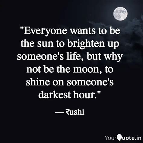 Everyone Wants To Be The Quotes Writings By Rushi W Yourquote