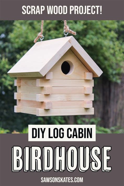 Diy Log Cabin Birdhouse Easy Scrap Wood Project Saws On Skates