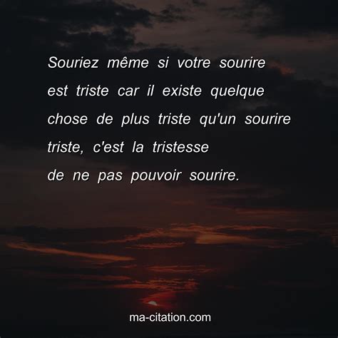 Souriez mÃªme si votre sourire est triste car il existe quelque chose