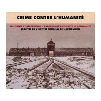 Crime Contre L Humanite Temoignages Et Archives 1941 1945 Livre CD