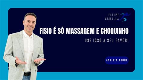 Fisioterapia é só massagem e choquinho Use isso a seu favor YouTube