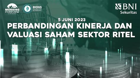 Morning Investview Juni Perbandingan Kinerja Dan Valuasi