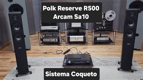 Polk Reserve R Y Arcam Sa Un Sistema De Audio Coqueto Youtube