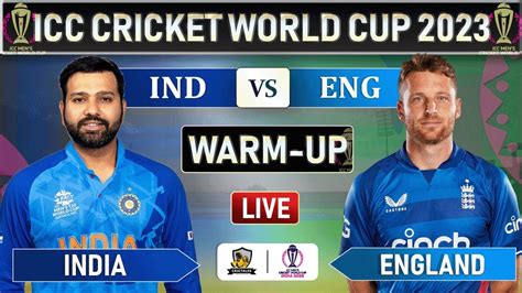 Icc World Cup India Vs England Warm Up Match Live Scores Ind