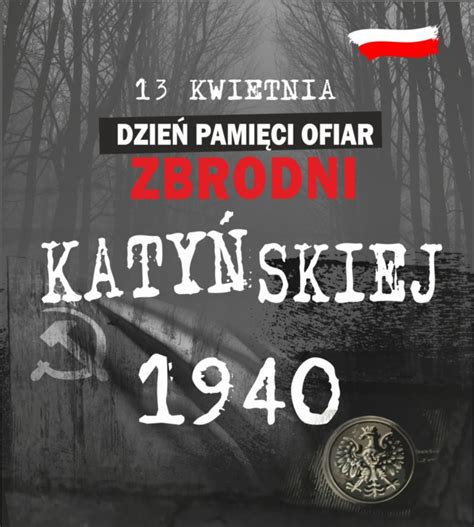 Kwietnia Dzie Pami Ci Ofiar Zbrodni Katy Skiej Muzeum Ziemi