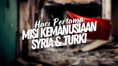 Hari Pertama Misi Kemanusiaan Syria Dan Turki Ustaz Wadi Annuar