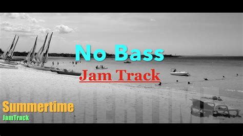 Bass Jam Track Summertime Am Backing Track No Bass Guitar With