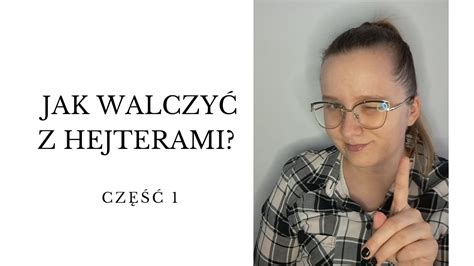 Jak walczyć z hejterami Część 1 YouTube