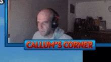 Callums Corner Callum GIF - Callums Corner Callum - Discover & Share GIFs