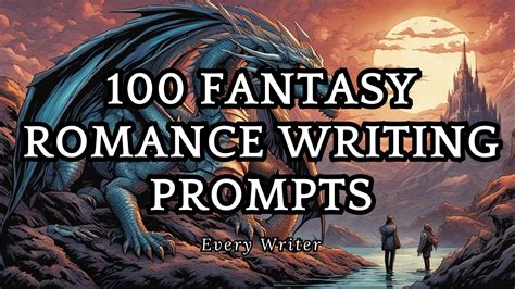 fantasy romance writing prompts everywriter