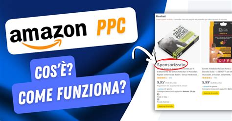 Campagne Ppc Su Amazon Cosa Sono E Come Si Utilizzano Leggi Ora