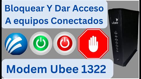 Bloquear Y Dar Acceso A Equipos En Modem Ubee 1322 Megacable YouTube