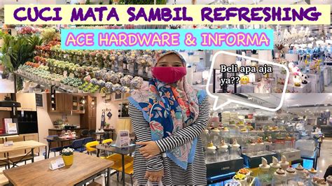 BELANJA Ke INFORMA ACE HARDWARE Cuci Mata Sambil Refreshing