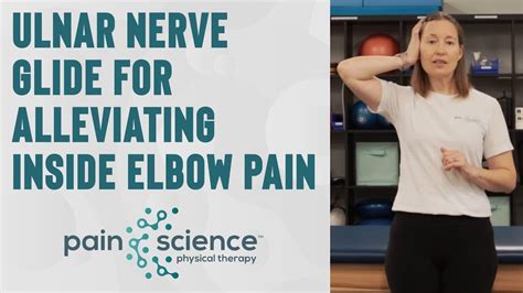 Ulnar Nerve Glide For Alleviating Inside Elbow Pain Pain Science