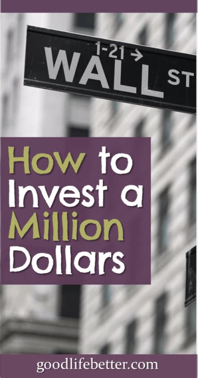 How To Invest A Million Dollars Good Life Better