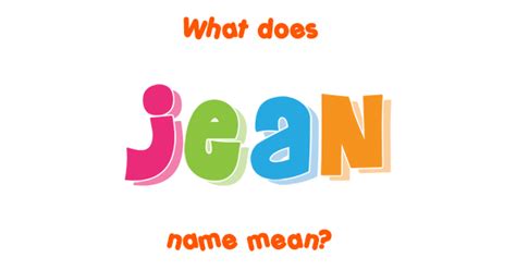 Jean name - Meaning of Jean