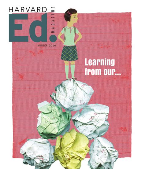 Harvard Ed Magazine Winter 2016 By Harvard Graduate School Of Education Issuu